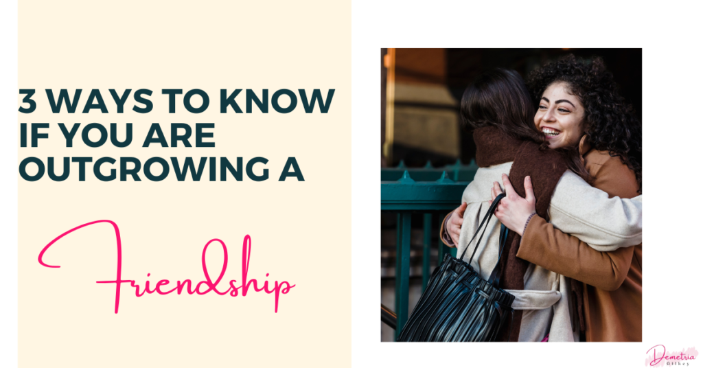 Outgrowing a friendship
